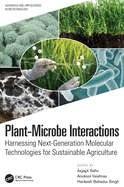 Plant-Microbe Interactions: Harnessing Next-Generation Molecular Technologies for Sustainable Agriculture