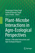 Plant-Microbe Interactions in Agro-Ecological Perspectives: Volume 2: Microbial Interactions and Agro-Ecological Impacts