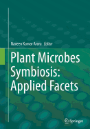 Plant Microbes Symbiosis: Applied Facets