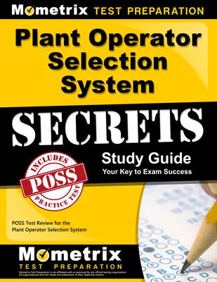 Plant Operator Selection System Secrets Study Guide: POSS Test Review for the Plant Operator Selection System - Mometrix Workplace Aptitude Test Team (Editor)