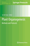 Plant Organogenesis: Methods and Protocols