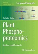 Plant Phosphoproteomics: Methods and Protocols