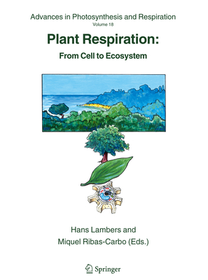 Plant Respiration: From Cell to Ecosystem - Lambers, Hans (Editor), and Universitat Illes Balears (Editor)