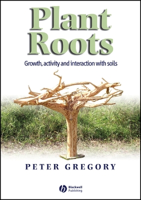Plant Roots: Growth, Activity and Interactions with the Soil - Gregory, Peter J, Prof.