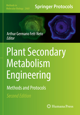 Plant Secondary Metabolism Engineering: Methods and Protocols - Fett-Neto, Arthur Germano (Editor)