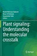Plant Signaling: Understanding the Molecular CrossTalk