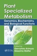 Plant Specialized Metabolism: Genomics, Biochemistry, and Biological Functions