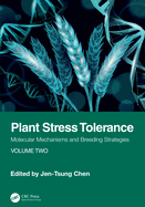 Plant Stress Tolerance: Molecular Mechanisms and Breeding Strategies, Volume One