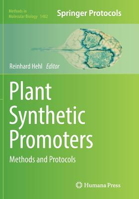 Plant Synthetic Promoters: Methods and Protocols - Hehl, Reinhard (Editor)