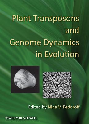 Plant Transposons and Genome Dynamics in Evolution - Fedoroff, Nina V. (Editor)