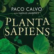 Planta Sapiens: Unmasking Plant Intelligence