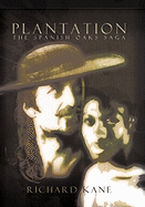 Plantation: The Spanish Oaks Saga