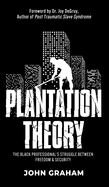 Plantation Theory: The Black Professional's Struggle Between Freedom and Security
