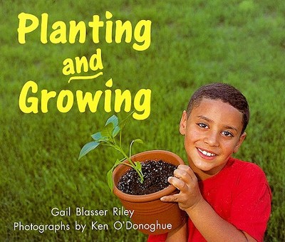 Planting and Growing - Riley, Gail Blasser, and O'Donoghue, Ken (Photographer)