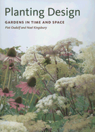 Planting Design: Gardens in Time and Space