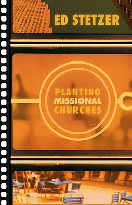 Planting Missional Churches - Stetzer, Ed