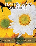 Plants, Algae and Fungi