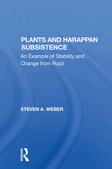 Plants and Harappan Subsistence: An Example of Stability and Change from Rojdi