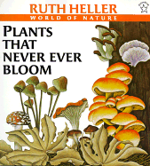 Plants That Never Ever Bloom - Heller, Ruth