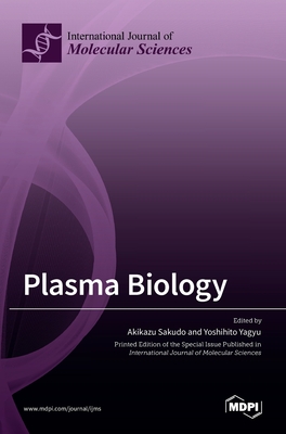 Plasma Biology - Sakudo, Akikazu (Guest editor), and Yagyu, Yoshihito (Guest editor)