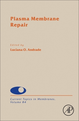 Plasma Membrane Repair - de Oliveira Andrade, Luciana (Volume editor)