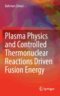 Plasma Physics and Controlled Thermonuclear Reactions Driven Fusion Energy