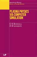 Plasma Physics Via Computer Simulation