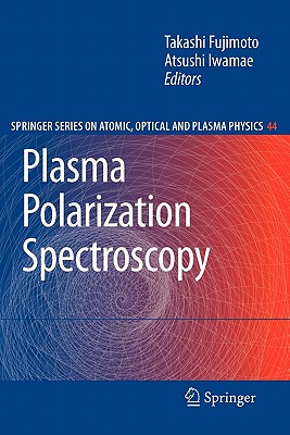 Plasma Polarization Spectroscopy - Fujimoto, Takashi (Editor), and Iwamae, Atsushi (Editor)