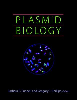 Plasmid Biology - Phillips, Gregory J (Editor), and Funnell, Barbara E (Editor)