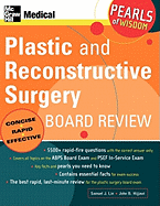 Plastic and Reconstructive Surgery Board Review
