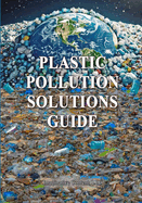 Plastic Pollution Solutions Guide