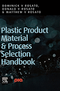 Plastic Product Material and Process Selection Handbook