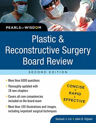 Plastic & Reconstructive Surgery Board Review - Lin, Samuel, and Hijjawi, John
