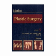 Plastic Surgery: The Hand, Part 2, Volume 8