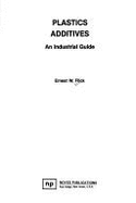 Plastics additives an industrial guide