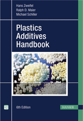 Plastics Additives Handbook - Schiller, Michael (Editor), and Maier, Ralph D. (Editor)