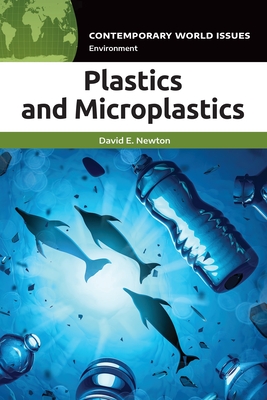 Plastics and Microplastics: A Reference Handbook - Newton, David E.