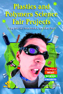 Plastics and Polymers Science Fair Projects Using Hair Gel, Soda Bottles, and Slimy Stuff