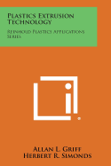 Plastics Extrusion Technology: Reinhold Plastics Applications Series