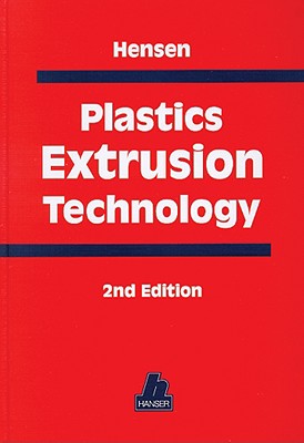 Plastics Extrusion Technology - Hensen, Friedhelm (Editor)