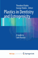 Plastics in Dentistry and Estrogenicity: A Guide to Safe Practice