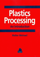 Plastics Processing: An Introduction