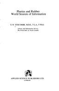 Plastics & Rubbers: World Sources of Information