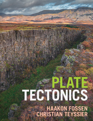 Plate Tectonics - Fossen, Haakon, and Teyssier, Christian