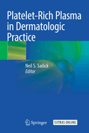 Platelet-Rich Plasma in Dermatologic Practice