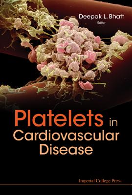 Platelets in Cardiovascular Disease - Bhatt, Deepak L (Editor)