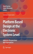 Platform Based Design at the Electronic System Level: Industry Perspectives and Experiences