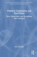 Platform Criminality and Post-Crime: How Cybercrime (and Everything Else) Changed