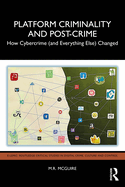 Platform Criminality and Post-Crime: How Cybercrime (and Everything Else) Changed
