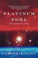 Platinum Pohl: The Collected Best Stories